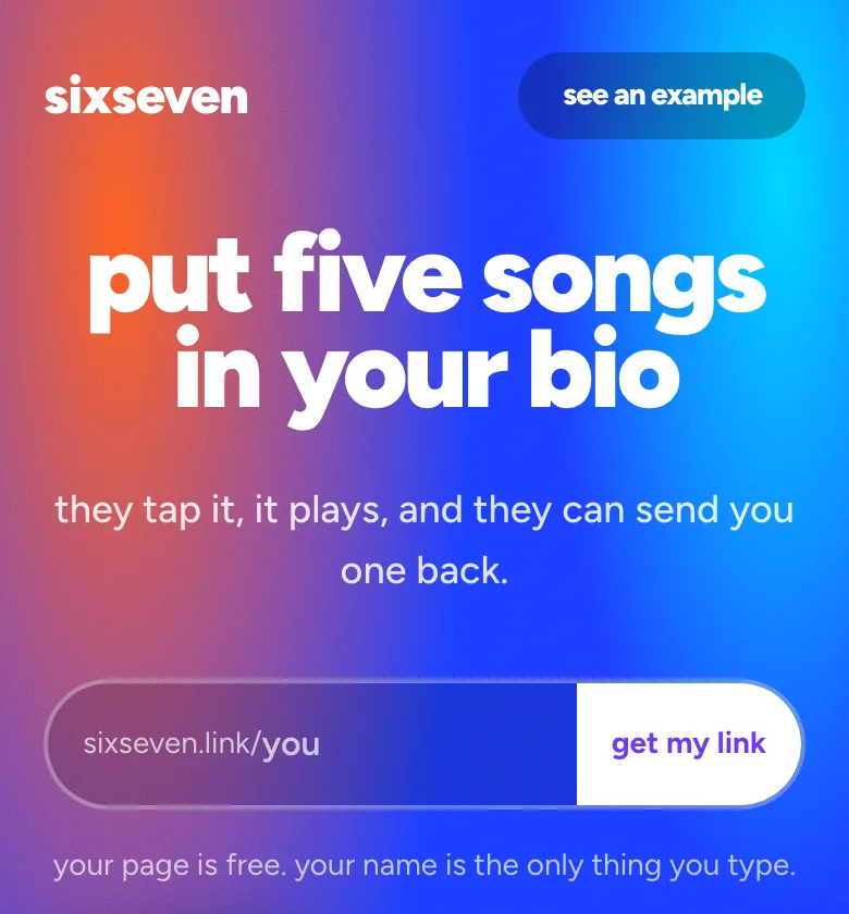 The sixseven home page: the headline put five songs in your bio, and a field reading sixseven.link/you with a get my link button.